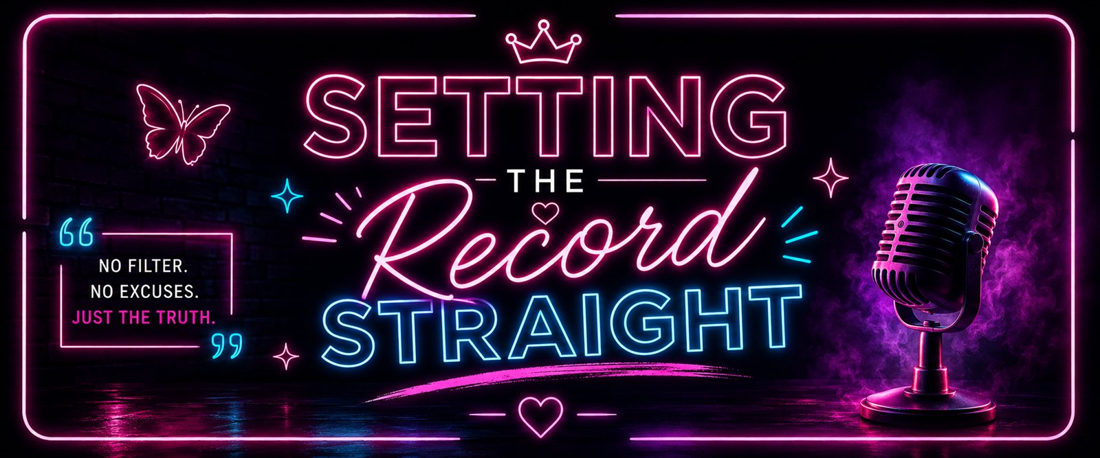 Neon sign reading Setting the Record Straight, with the words no filter, no excuses, just the truth, and a vintage microphone.